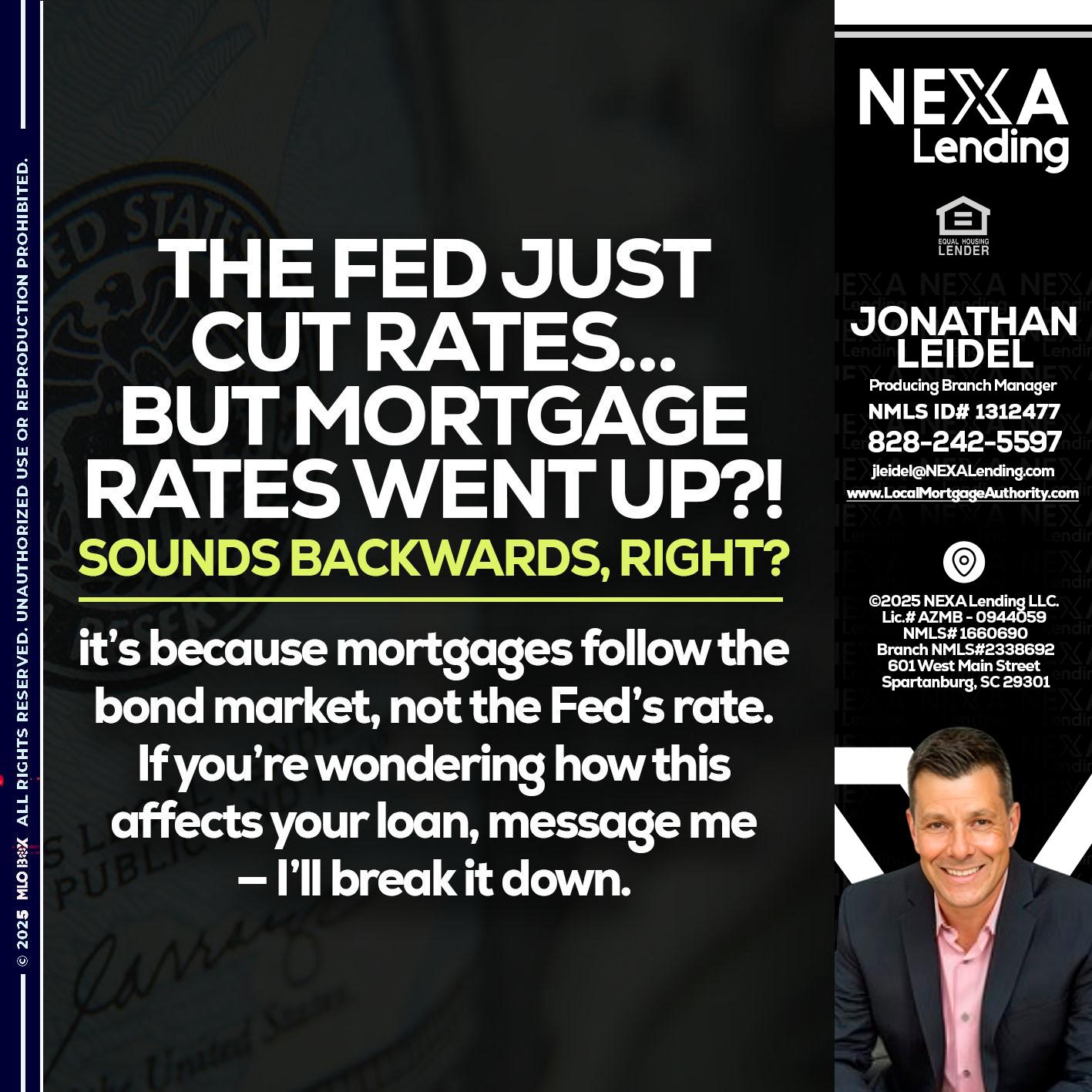 the fed just cut - Jonathan Leidel -Producing Branch Manager